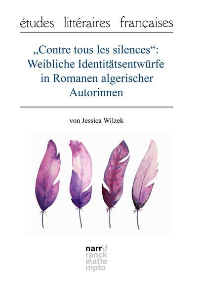 Produktbild: "Contre tous les silences": Weibliche Identit&auml;tsentw&uuml;rfe in Romanen algerischer Autorinnen