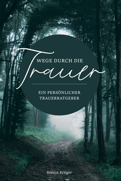 Produktbild: Wege durch die Trauer &ndash; Ein pers&ouml;nlicher Trauerratgeber