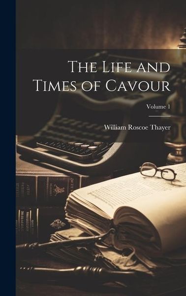 Produktbild: The Life and Times of Cavour; Volume 1