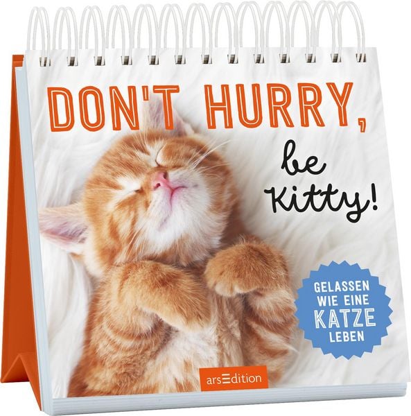 Donʼt hurry, be Kitty!, Gebundene Ausgabe von , arsedition, 978-3-8458-6943-8