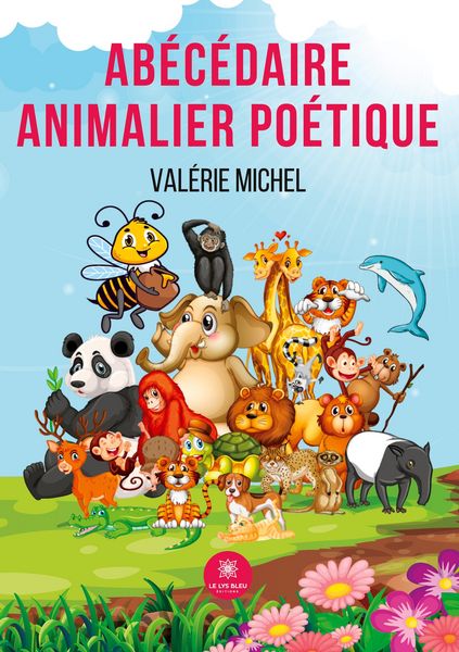 Produktbild: Val&eacute;rie Michel: Ab&eacute;c&eacute;daire animalier po&eacute;tique