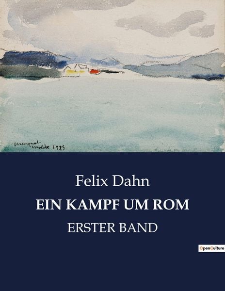Ein Kampf Um Rom, Taschenbuch von Felix Dahn, BoD - Books on Demand, 9791041900466