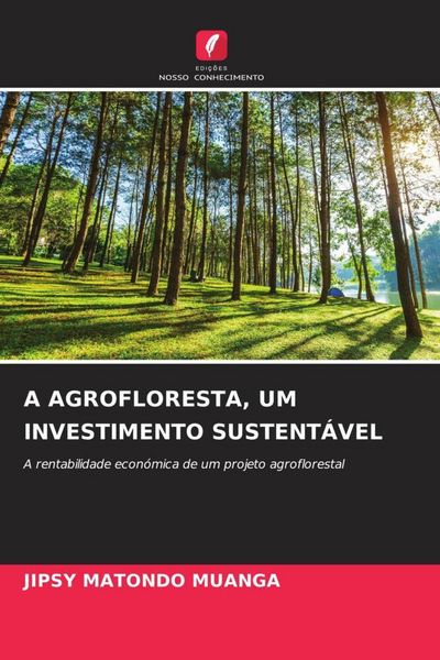 Produktbild: A Agrofloresta, Um Investimento Sustent&aacute;vel