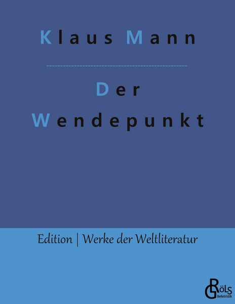 Der Wendepunkt, Taschenbuch von Klaus Mann, Gröls Verlag, 9783988830166