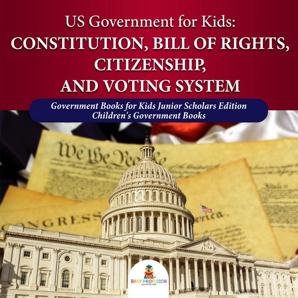 Produktbild: US Government for Kids : Constitution, Bill of Rights, Citizenship, and Voting System | Government Books for Kids Junior Scholars Edition | Children's