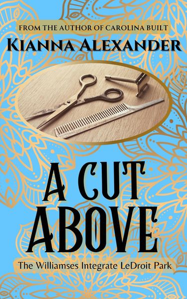 Produktbild: A Cut Above: The Williamses Integrate LeDroit Park