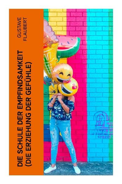 Produktbild: Die Schule der Empfindsamkeit (Die Erziehung der Gef&uuml;hle)