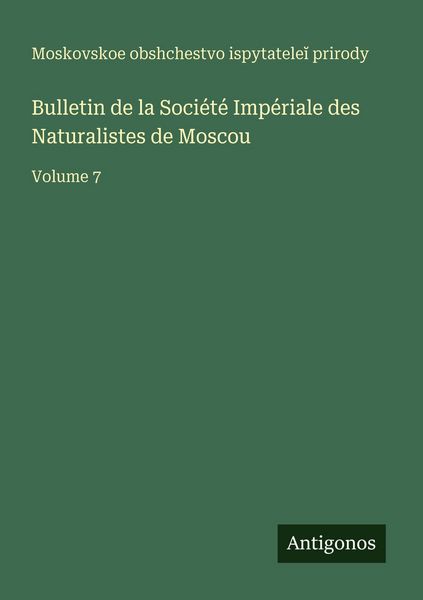 Produktbild: Bulletin de la Soci&eacute;t&eacute; Imp&eacute;riale des Naturalistes de Moscou