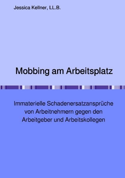 Produktbild: Mobbing am Arbeitsplatz &ndash; Immaterielle Schadenersatzanspr&uuml;che von Arbeitnehmern gegen den Arbeitgeber und Arbeitskollegen