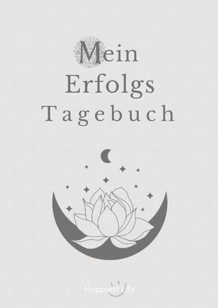 Produktbild: Erfolgsjournal, Mein Erfolgs Tagebuch: Visionen und Ziele erreichen durch Gewohnheiten