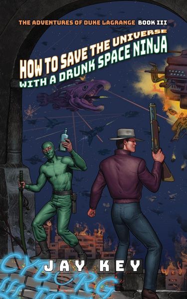 Produktbild: How to Save the Universe with a Drunk Space Ninja