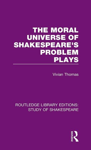 Produktbild: The Moral Universe of Shakespeare's Problem Plays