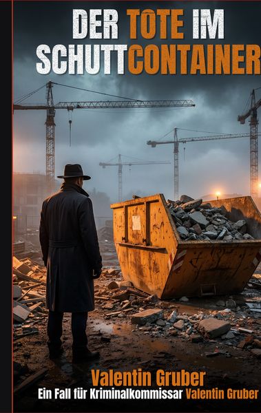 Der Tote im Schuttcontainer, Taschenbuch von Valentin Gruber, BoD – Books on Demand, 9783695748594
