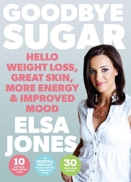Produktbild: Goodbye Sugar - Hello Weight Loss, Great Skin, More Energy and Improved Mood