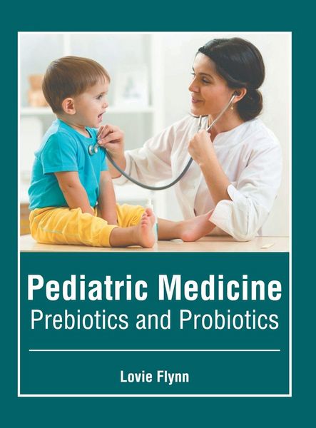 Produktbild: Pediatric Medicine: Prebiotics and Probiotics