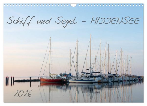 Schiff und Segel - HIDDENSEE (Wandkalender 2026 DIN A3 quer), CALVENDO Monatskalender