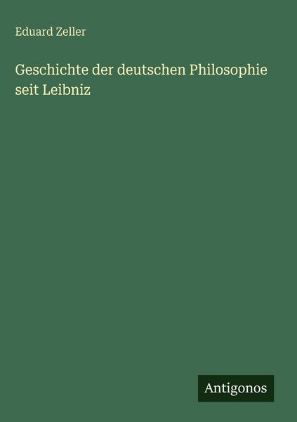 Produktbild: Geschichte der deutschen Philosophie seit Leibniz