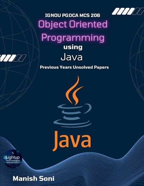 Produktbild: IGNOU PGDCA MCS 206 Object Oriented Programming using Java Previous Years Unsolved Papers