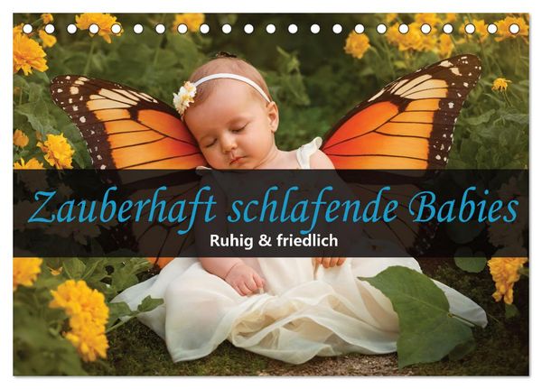 Zauberhaft schlafende Babies - Ruhig und friedlich (Tischkalender 2025 DIN A5 quer), CALVENDO Monatskalender