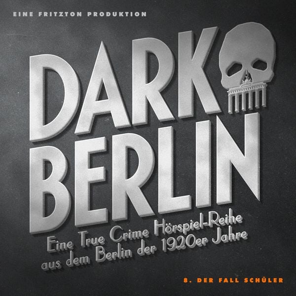 Produktbild: Dark Berlin - Eine True Crime H&ouml;rspiel-Reihe aus dem Berlin der 1920er Jahre - 8. Fall