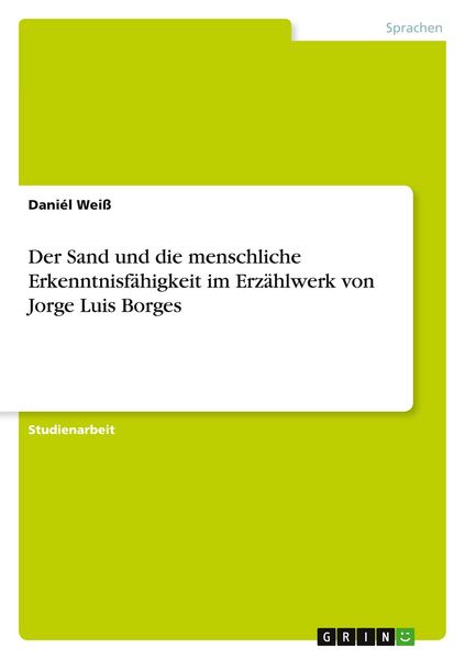 Produktbild: Der Sand und die menschliche Erkenntnisf&auml;higkeit im Erz&auml;hlwerk von Jorge Luis Borges
