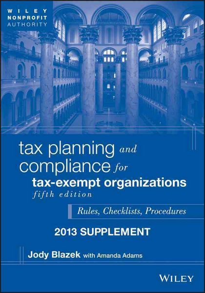 Produktbild: Tax Planning and Compliance for Tax-Exempt Organizations: 2013 Supplement: Rules, Checklists, Procedures