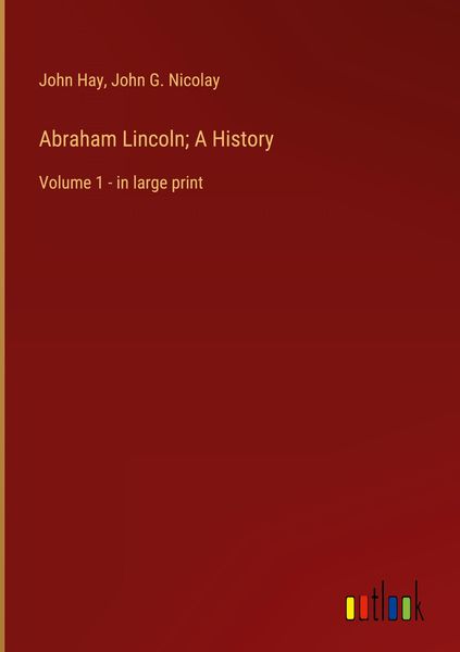 Produktbild: Abraham Lincoln; A History