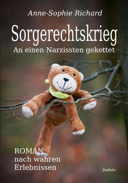 Produktbild: Sorgerechtskrieg - An einen Narzissten gekettet &ndash; Roman nach wahren Erlebnissen