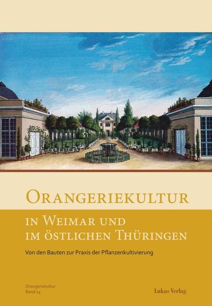 Produktbild: Orangeriekultur in Weimar und im &ouml;stlichen Th&uuml;ringen