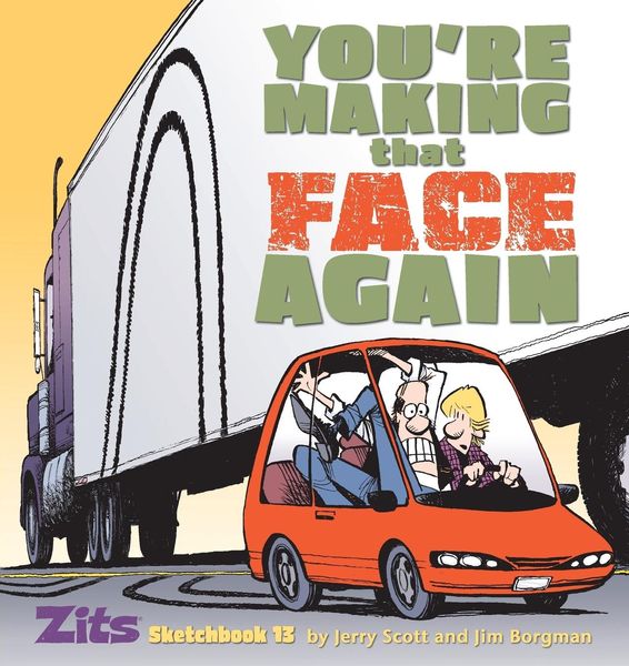 Produktbild: You're Making That Face Again: Zits Sketchbook No. 13