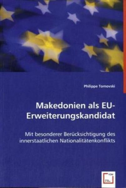 Tomovski, P: Makedonien als EU- Erweiterungskandidat, Taschenbuch von Philippe Tomovski, VDM, 9783639026405