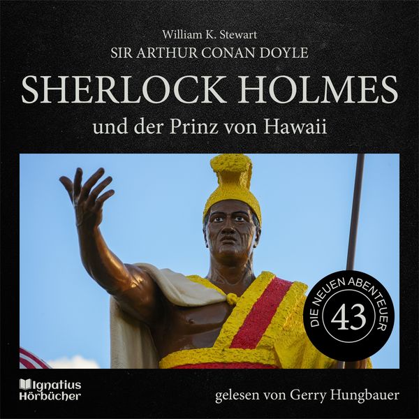 Sherlock Holmes und der Prinz von Hawaii (Die neuen Abenteuer, Folge 43) - Arthur Conan Doyle , William K. Stewart, Audio, 9783711904027