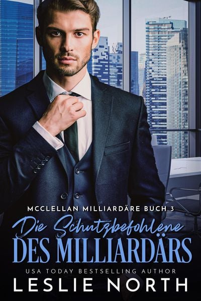 Die Schutzbefohlene des Milliardärs (McClellan Milliardäre, #3)