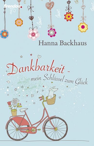 Produktbild: Dankbarkeit - mein Schl&uuml;ssel zum Gl&uuml;ck