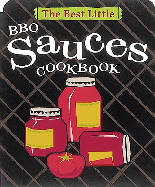 Produktbild: The Best Little BBQ Sauces Cookbook