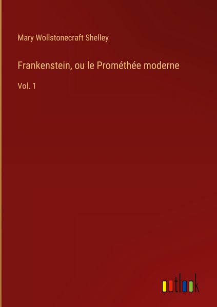 Produktbild: Frankenstein, ou le Prom&eacute;th&eacute;e moderne