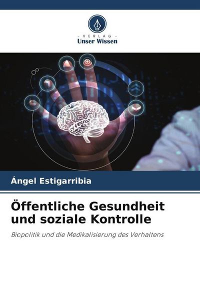 Öffentliche Gesundheit und soziale Kontrolle, Taschenbuch von Ángel Estigarribia, Verlag Unser Wissen, 9786206520955