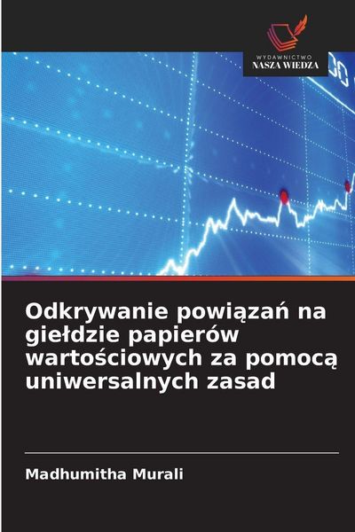 Produktbild: Odkrywanie powi&iquest;za&iquest; na gie&iquest;dzie papier&oacute;w warto&iquest;ciowych za pomoc&iquest; uniwersalnych zasad