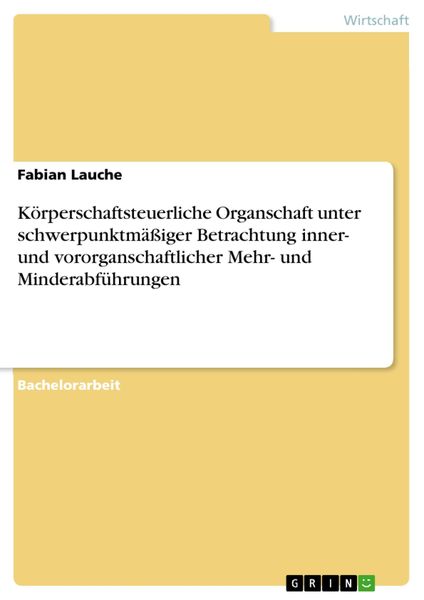 Produktbild: K&ouml;rperschaftsteuerliche Organschaft unter schwerpunktm&auml;&szlig;iger Betrachtung inner- und vororganschaftlicher Mehr- und Minderabf&uuml;hrungen