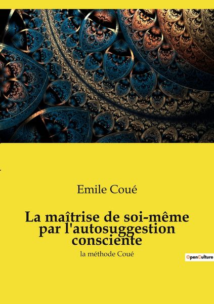 Produktbild: La ma&icirc;trise de soi-m&ecirc;me par l'autosuggestion consciente