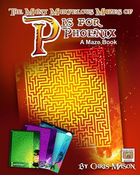 Produktbild: The Many Marvelous Mazes of P is for Phoenix a Maze Book