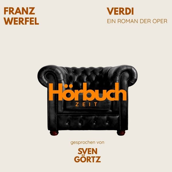 Verdi. Ein Roman der Oper. - Hörbuchzeit , Franz Werfel, Audio, 9783754521533