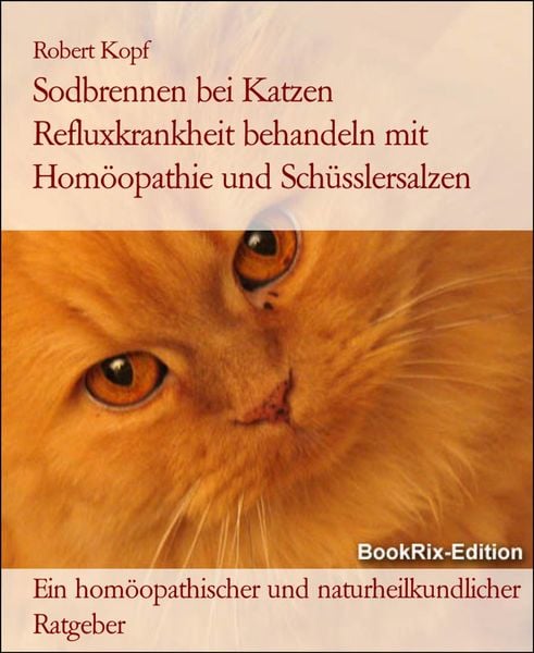 Produktbild: Sodbrennen bei Katzen Refluxkrankheit behandeln mit Hom&ouml;opathie und Sch&uuml;sslersalzen