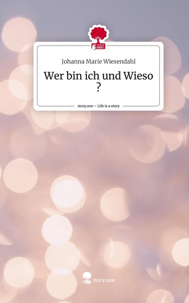 Produktbild: Wer bin ich und Wieso ?. Life is a Story - story.one