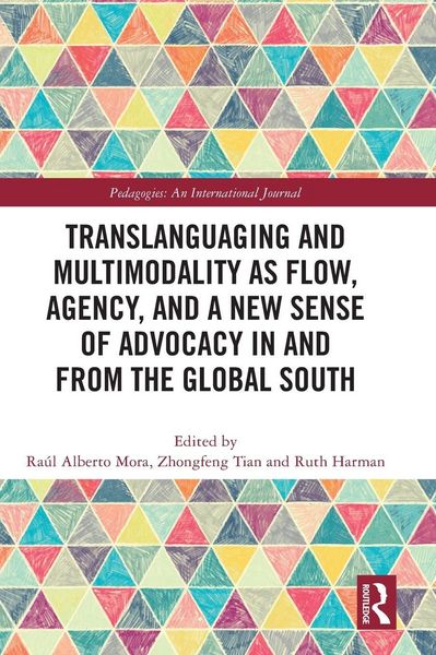 Produktbild: Translanguaging and Multimodality as Flow, Agency, and a New Sense of Advocacy in and from the Global South