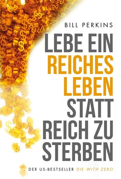 Produktbild: Lebe ein reiches Leben, statt reich zu sterben