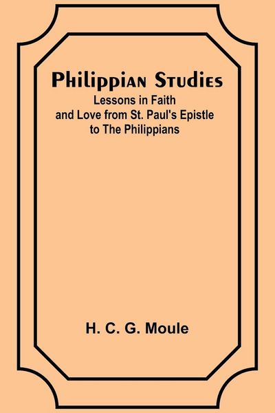 Produktbild: Philippian Studies;Lessons in Faith and Love from St. Paul's Epistle to the Philippians