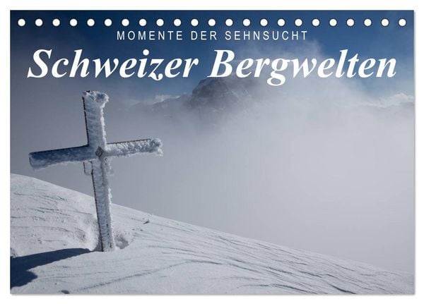 Produktbild: Momente der Sehnsucht: Schweizer Bergwelten (Tischkalender 2026 DIN A5 quer), CALVENDO Monatskalender