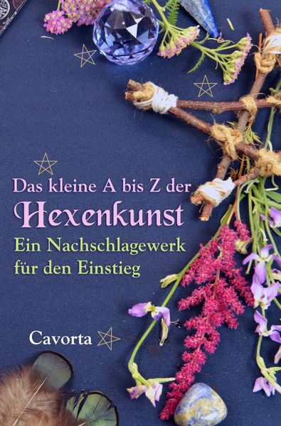Produktbild: Das kleine A bis Z der Hexenkunst: Ein Nachschlagewerk f&uuml;r den Einstieg