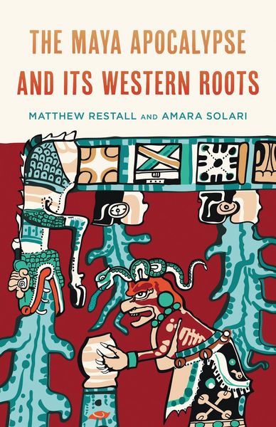 Produktbild: The Maya Apocalypse and Its Western Roots